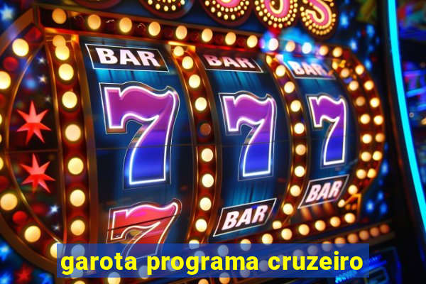 garota programa cruzeiro